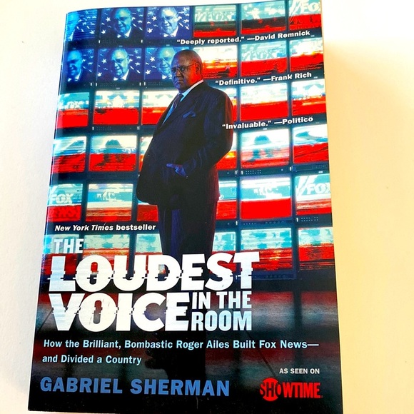 The LOUDEST VOICE IN THE ROOM HOW ROGER AILES BUILT FOX & DIVIDED A COUN… - Picture 1 of 3